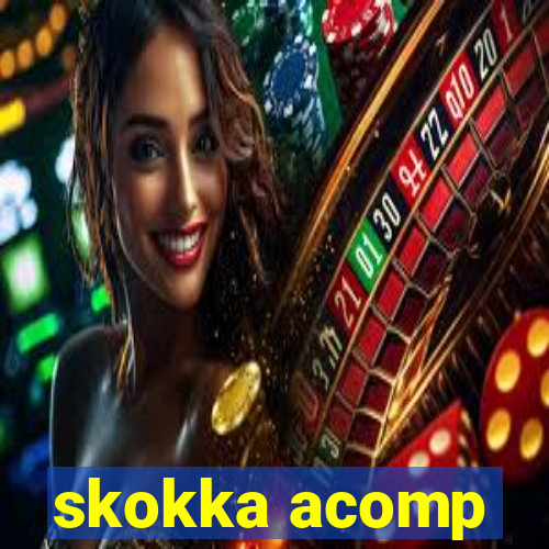 skokka acomp